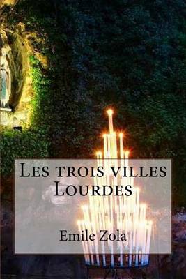 Book cover for Les trois villes Lourdes