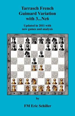 Book cover for Tarrasch French Guimard Variation with 3. ... Nc6 Updated in 2011 with New Games and Analysis