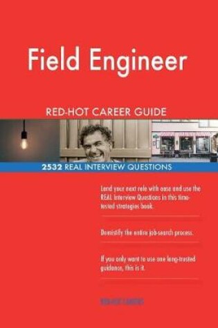 Cover of Field Engineer Red-Hot Career Guide; 2532 Real Interview Questions