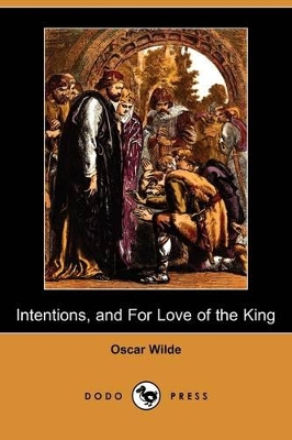 Book cover for Intentions, and for Love of the King (Dodo Press)