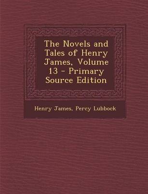 Book cover for The Novels and Tales of Henry James, Volume 13