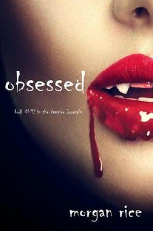 Cover of Obsessed (Book #12 in the Vampire Journals)