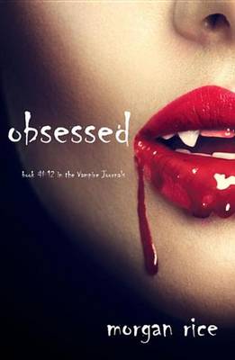 Book cover for Obsessed (Book #12 in the Vampire Journals)