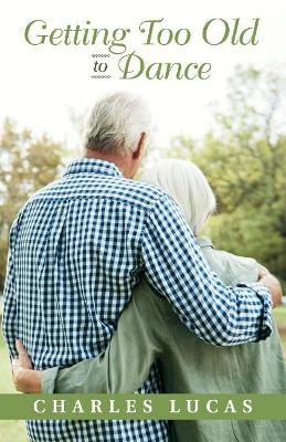 Book cover for Getting Too Old to Dance