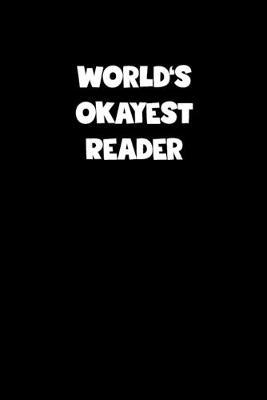 Book cover for World's Okayest Reader Notebook - Reader Diary - Reader Journal - Funny Gift for Reader