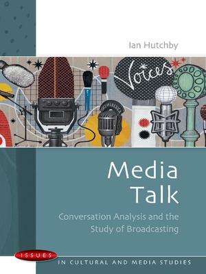 Book cover for Media Talk: Conversation Analysis and the Study of Broadcasting