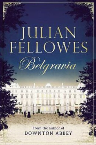 Cover of Julian Fellowes's Belgravia Episode 11