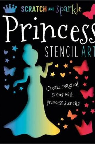 Cover of Scratch and Sparkle Princess Stencil Art