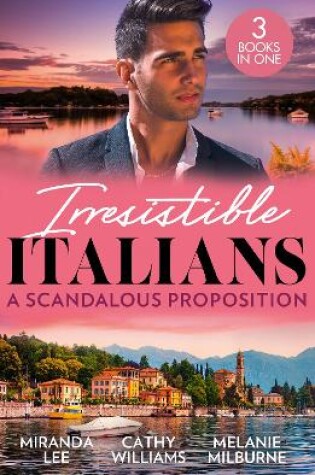 Cover of Irresistible Italians: A Scandalous Proposition