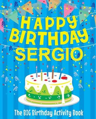 Book cover for Happy Birthday Sergio - The Big Birthday Activity Book