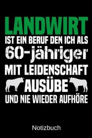 Cover of Landwirt ist ein Beruf den ich als 60-jahriger mit Leidenschaft ausube und nie wieder aufhoere