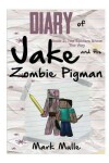 Book cover for Diary of Jake and His Zombie Pigman (Book 2)