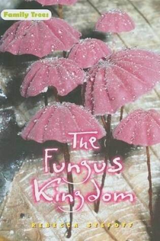 Cover of The Fungus Kingdom