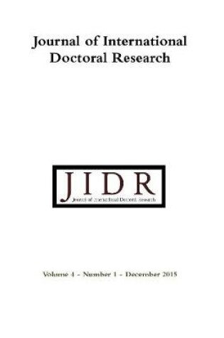 Cover of Journal of International Doctoral Research (JIDR) Volume 4, Number 1, December 2015