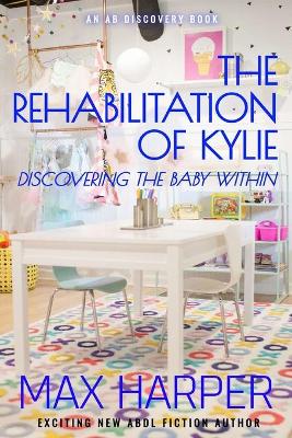 Cover of The Rehabilitation of Kylie