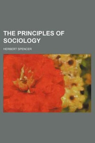 Cover of The Principles of Sociology (Volume 1, PT. 1)