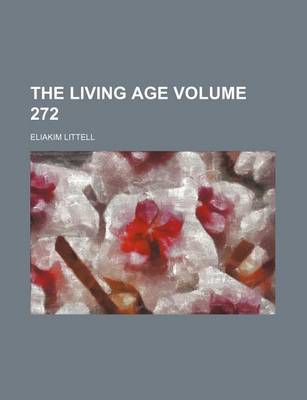 Book cover for The Living Age Volume 272