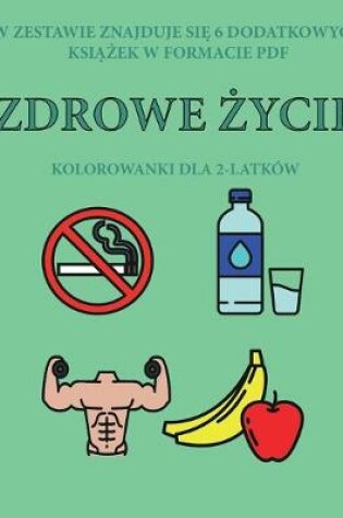 Cover of Kolorowanki dla 2-latków (Zdrowe &#380;ycie)