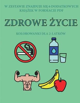 Book cover for Kolorowanki dla 2-latków (Zdrowe &#380;ycie)