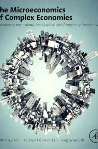 Cover of The Microeconomics of Complex Economies