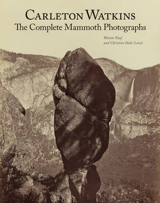 Book cover for Carleton Watkins – The Complete Mammoth Photographs