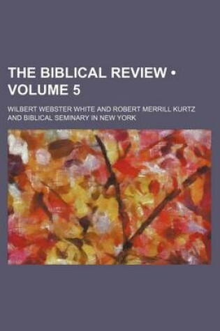 Cover of The Biblical Review (Volume 5)