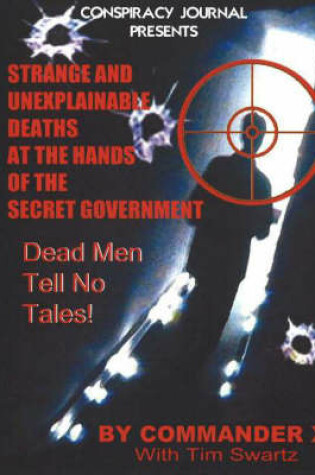 Cover of Strange and Unexplainable Deaths at the Hands of the Secret Government