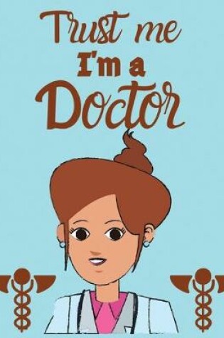 Cover of Trust me i'm a doctor