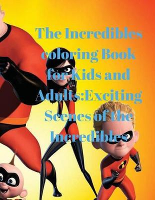 Book cover for The Incredibles Coloring Book for Kids and Adults