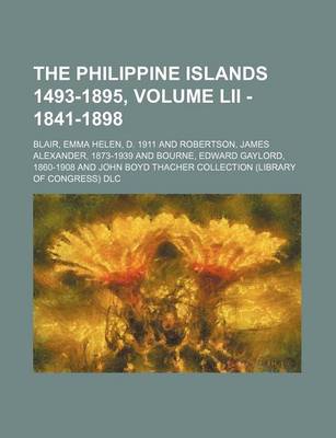 Book cover for The Philippine Islands 1493-1895, Volume LII - 1841-1898