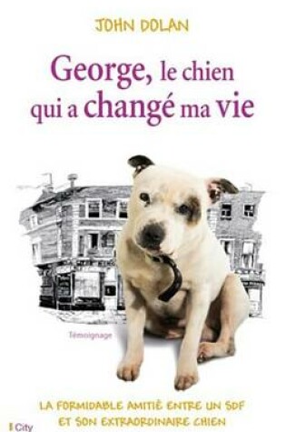 Cover of George, Le Chien Qui a Change Ma Vie