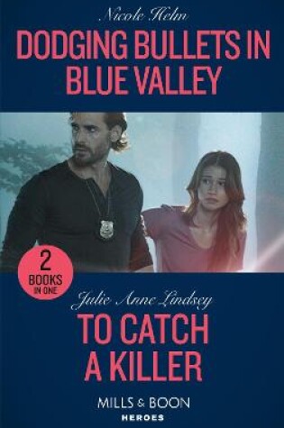 Cover of Dodging Bullets In Blue Valley / To Catch A Killer