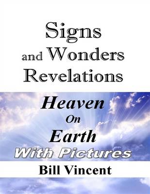 Book cover for Signs and Wonders Revelations: Heaven On Earth