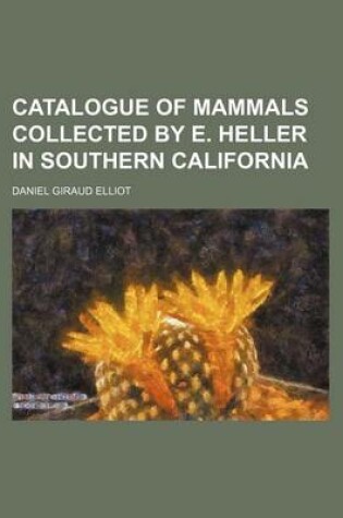 Cover of Catalogue of Mammals Collected by E. Heller in Southern California