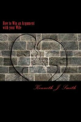 Cover of How to Win an Argument with Your Wife