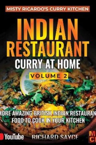 Cover of INDIAN RESTAURANT CURRY AT HOME VOLUME 2: Misty Ricardo's Curry Kitchen