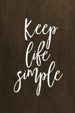 Cover of Chalkboard Journal - Keep Life Simple (Brown)