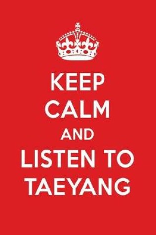 Cover of Keep Calm and Listen to Taeyang