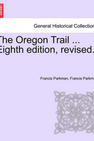 Cover of The Oregon Trail ... Eighth Edition, Revised.