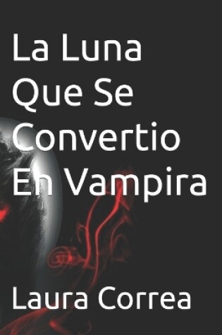 Cover of La Luna Que Se Convertio En Vampira