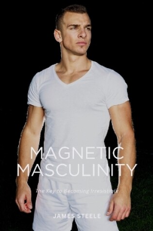 Cover of Magnetic Masculinity