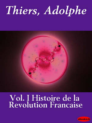 Book cover for Histoire de La Revolution Francaise Vol. I