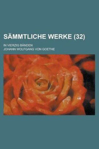 Cover of Sammtliche Werke; In Vierzig Banden (32 )