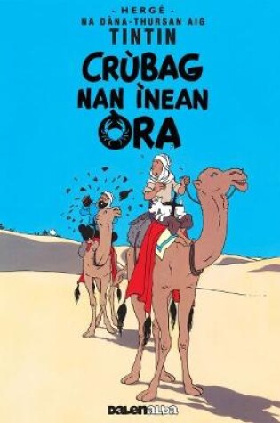 Cover of Tintin: Crùbag Nan Ìnean Òra (Gaelic)