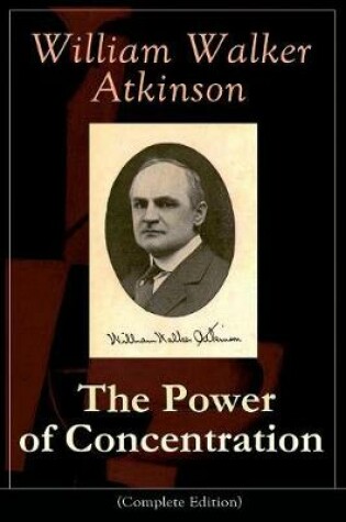 Cover of The Power of Concentration (Complete Edition)