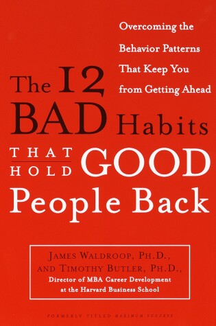 Cover of The 12 Bad Habits That Hold Good People Back