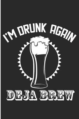 Book cover for I'm Drunk Again Deja Brew