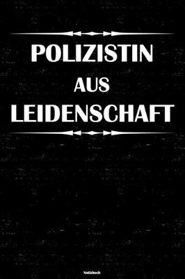 Book cover for Polizistin aus Leidenschaft Notizbuch