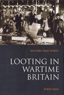 Book cover for Looting in Wartime Britain