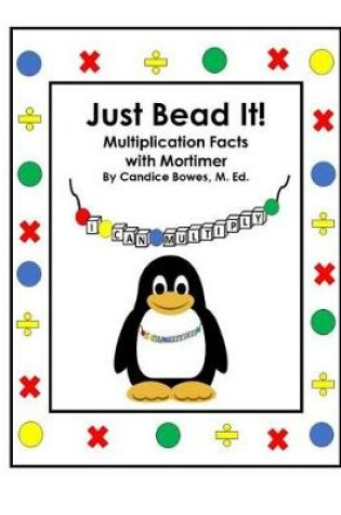 Cover of Just Bead It! Multiplication Facts with Mortimer